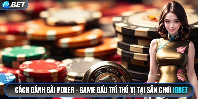 cách đánh bài poker