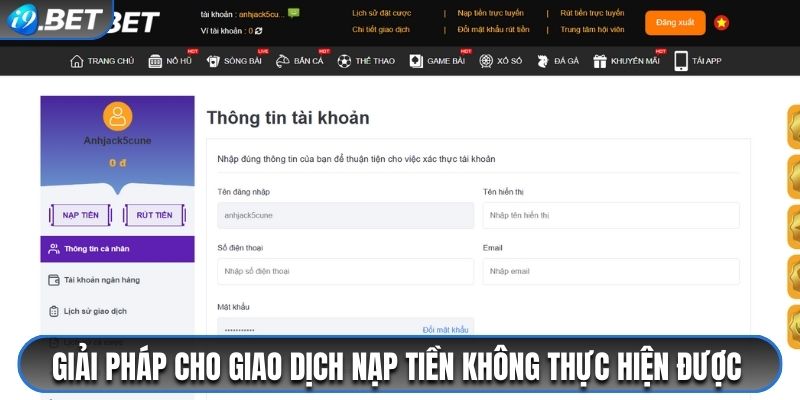 Giải pháp cho tình trạng giao dịch nạp tiền không thực hiện được 