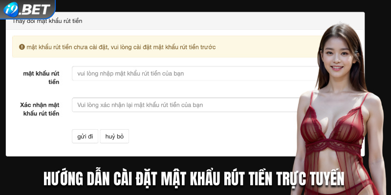 Hướng dẫn cài đặt mật khẩu rút tiền trực tuyến