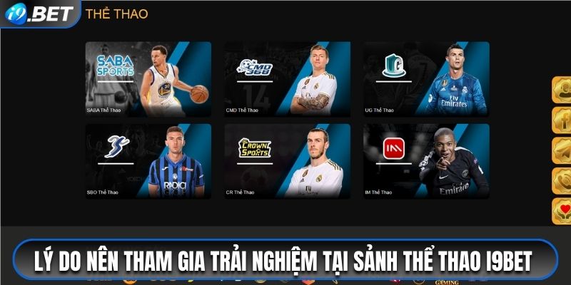 Lý do nên tham gia trải nghiệm tại sảnh thể thao i9bet