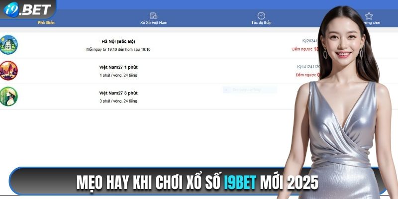 Mẹo hay khi chơi xổ số i9BET mới 2025