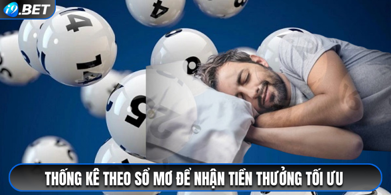 Thống kê theo sổ mơ để rinh thưởng cùng xổ số